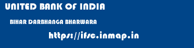 UNITED BANK OF INDIA  BIHAR DARBHANGA BHARWARA   ifsc code